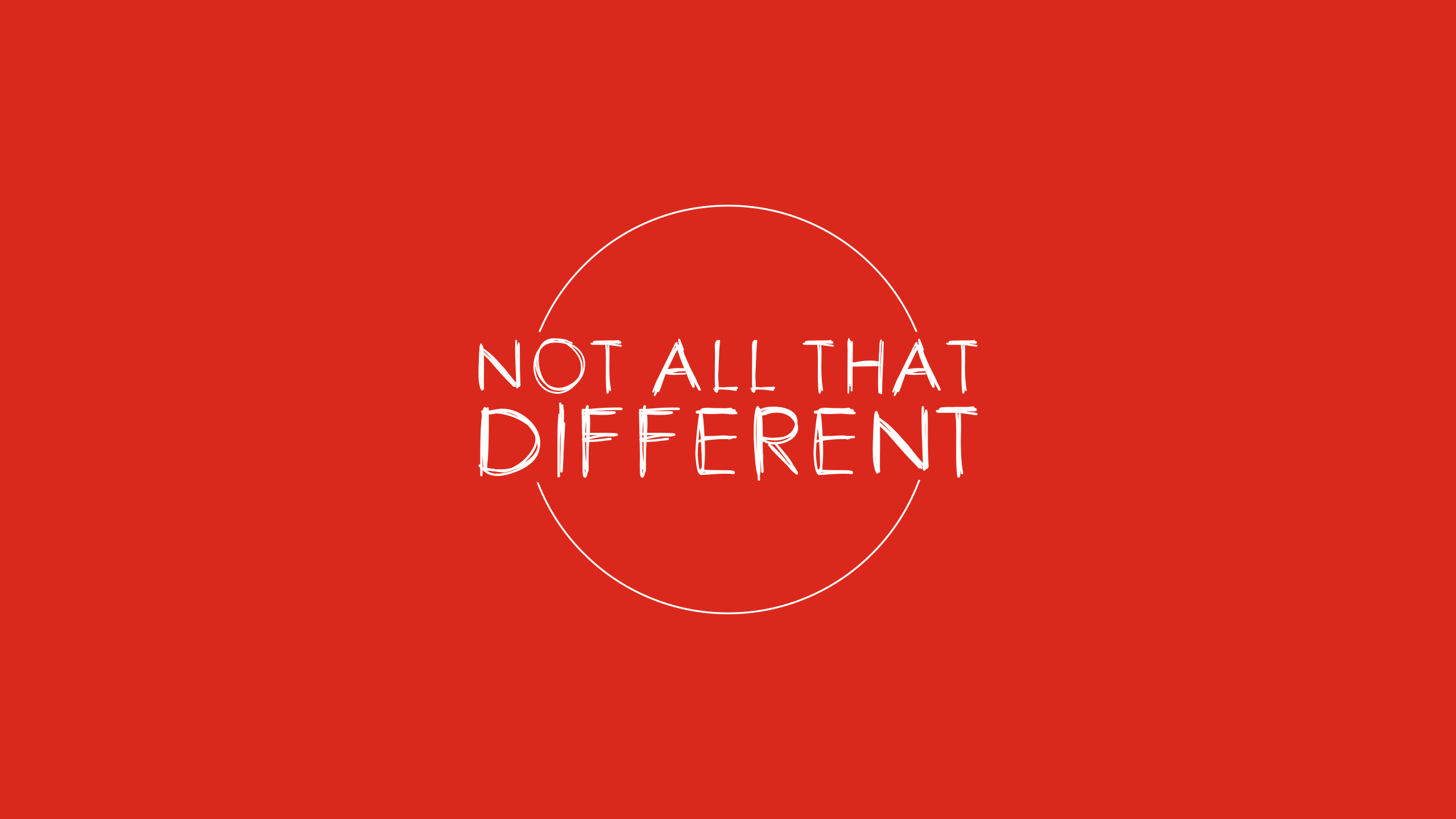 Not All That Different